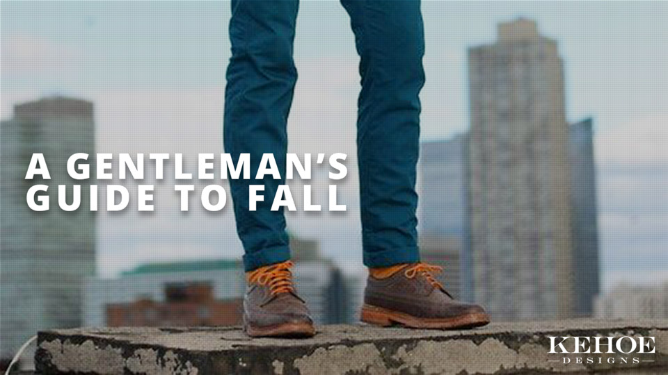A Gentleman's Guide to Fall